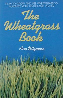 The Wheatgrass Book by Ann Wigmore